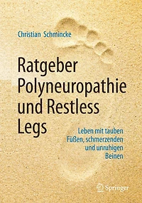 Ratgeber Polyneuropathie und Restless Legs: Leben mit tauben Füßen, schmerzenden unruhigen Beinen