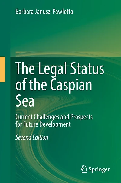 the Legal Status of Caspian Sea: Current Challenges and Prospects for Future Development
