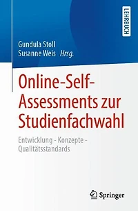 Online-Self-Assessments zur Studienfachwahl: Entwicklung - Konzepte Qualitï¿½tsstandards