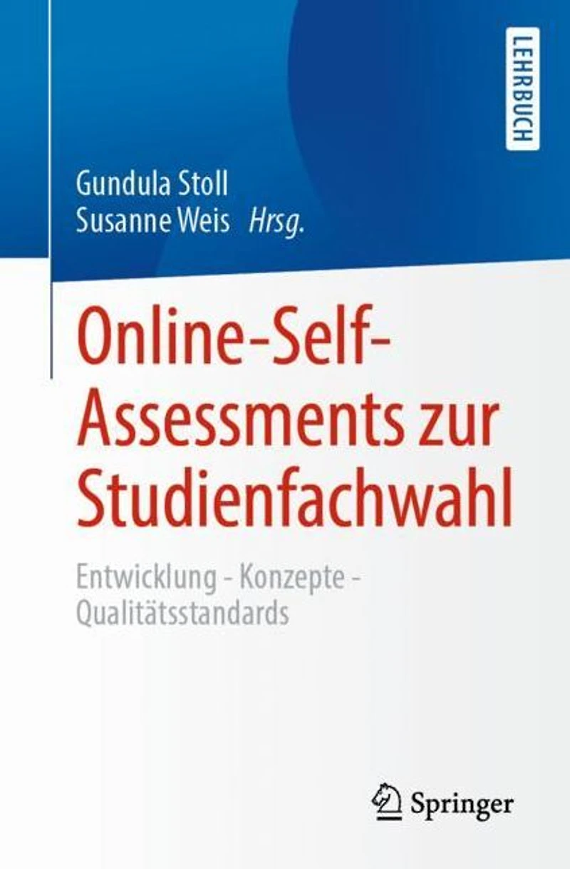 Online-Self-Assessments zur Studienfachwahl: Entwicklung - Konzepte Qualit�tsstandards