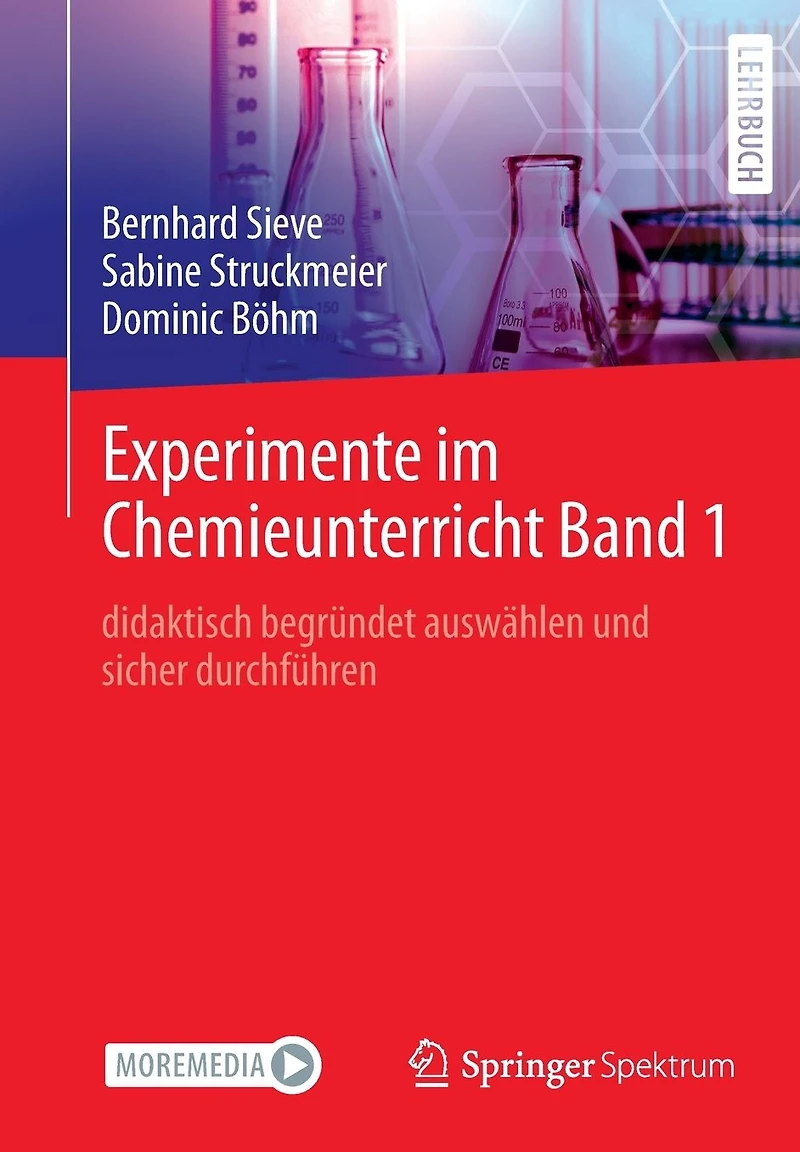 Experimente im Chemieunterricht Band 1: didaktisch begründet auswählen und sicher durchführen