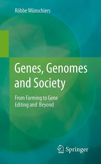 Genes, Genomes and Society: From Farming to Gene Editing Beyond