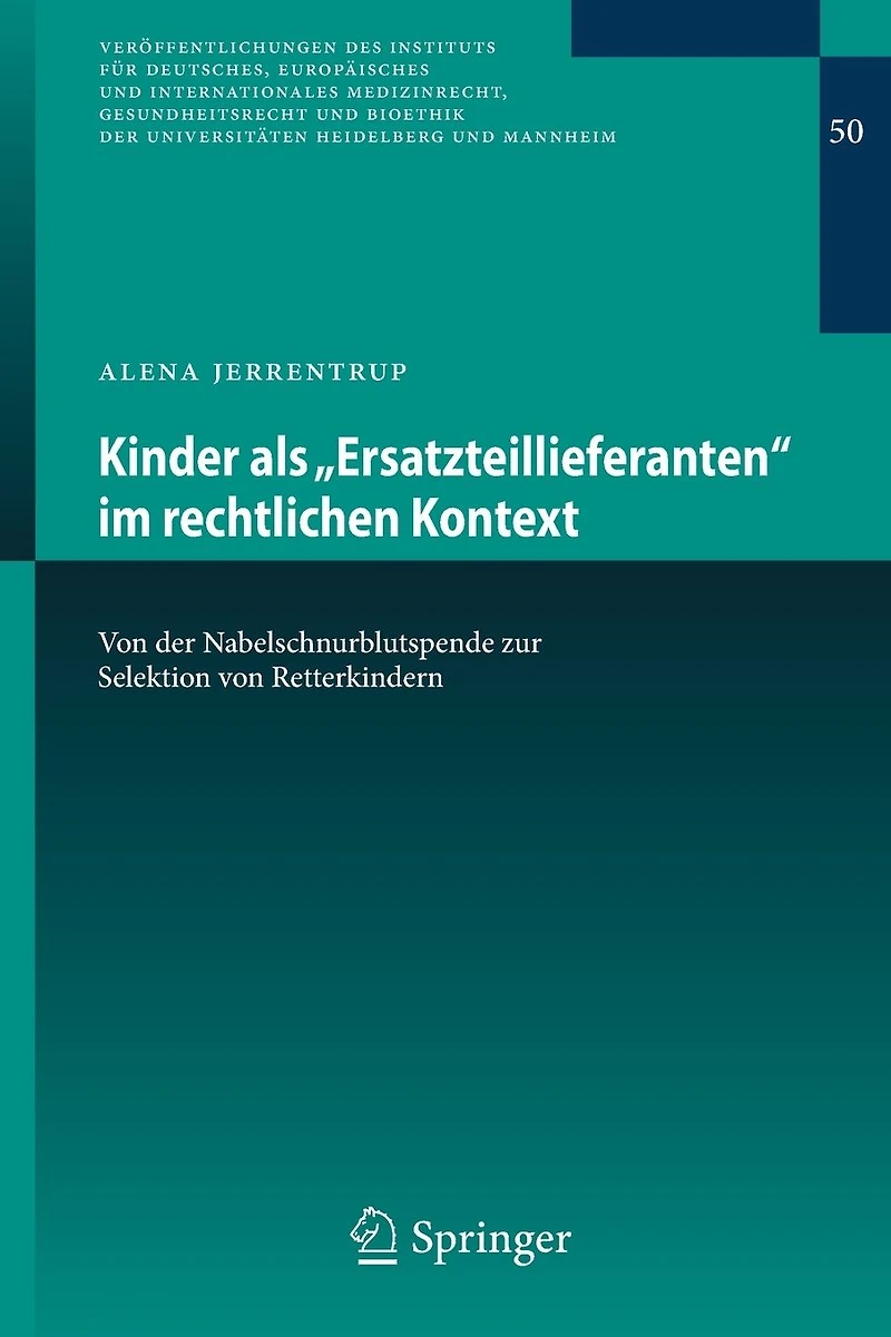 Kinder als "Ersatzteillieferanten" im rechtlichen Kontext: von der Nabelschnurblutspende zur Selektion Retterkindern