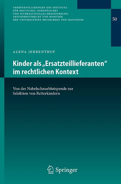Kinder als "Ersatzteillieferanten" im rechtlichen Kontext: von der Nabelschnurblutspende zur Selektion Retterkindern