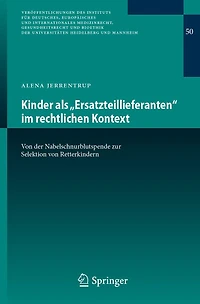 Kinder als "Ersatzteillieferanten" im rechtlichen Kontext: von der Nabelschnurblutspende zur Selektion Retterkindern