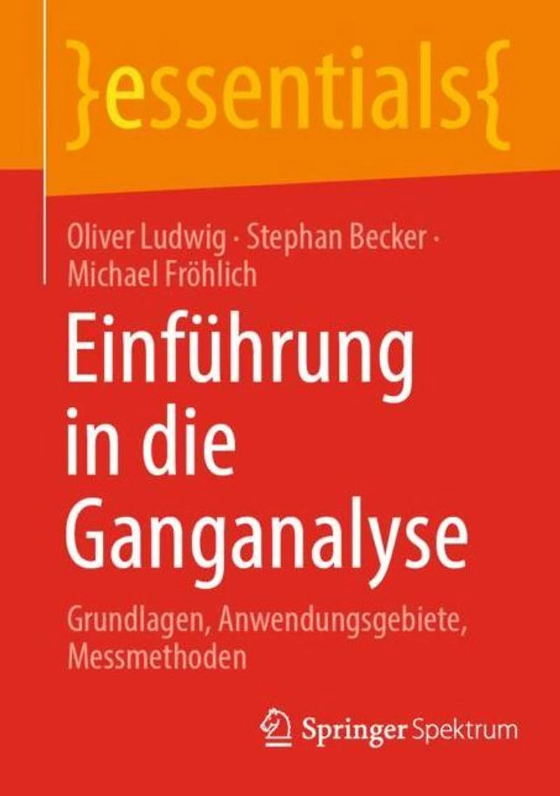 Einführung die Ganganalyse: Grundlagen, Anwendungsgebiete, Messmethoden