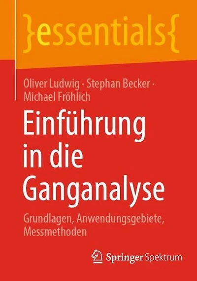 Einführung die Ganganalyse: Grundlagen, Anwendungsgebiete, Messmethoden