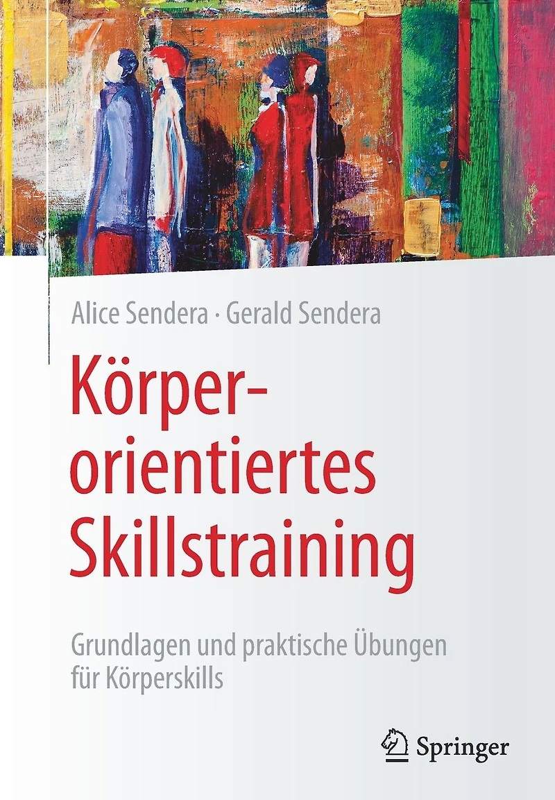 Körperorientiertes Skillstraining: Grundlagen und praktische Übungen für Körperskills