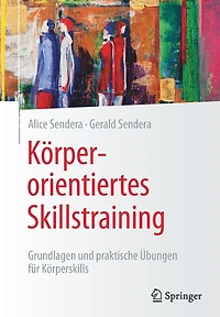 Körperorientiertes Skillstraining: Grundlagen und praktische Übungen für Körperskills