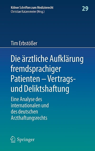 Die ärztliche Aufklärung fremdsprachiger Patienten - Vertrags- und Deliktshaftung: Eine Analyse des internationalen und des deutschen Arzthaftungsrechts