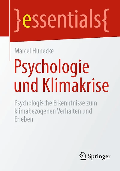 Psychologie und Klimakrise: Psychologische Erkenntnisse zum klimabezogenen Verhalten Erleben