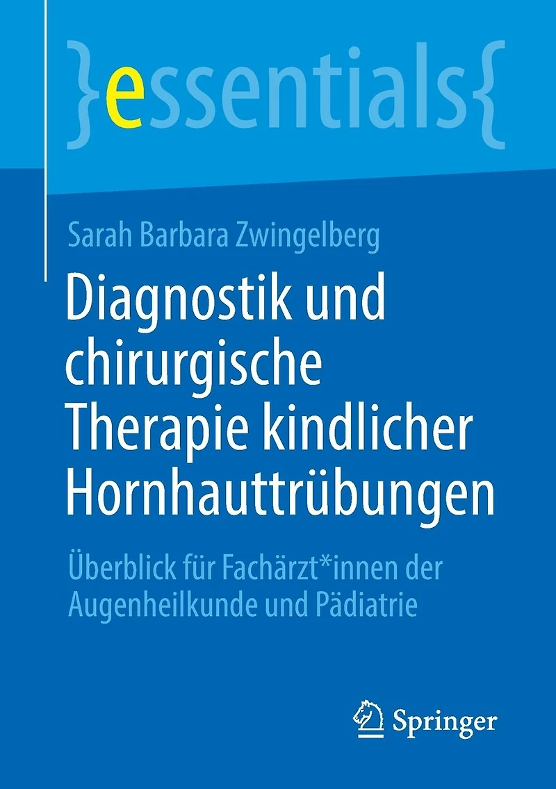 Diagnostik und chirurgische Therapie kindlicher Hornhauttrübungen: Überblick für Fachärzt*innen der Augenheilkunde Pädiatrie