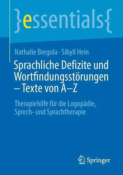 Sprachliche Defizite und Wortfindungsstörungen - Texte von A-Z: Therapiehilfe für die Logopädie, Sprech- Sprachtherapie
