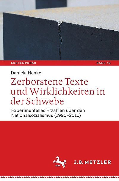 Zerborstene Texte und Wirklichkeiten der Schwebe: Experimentelles Erzählen über den Nationalsozialismus (1990-2010)