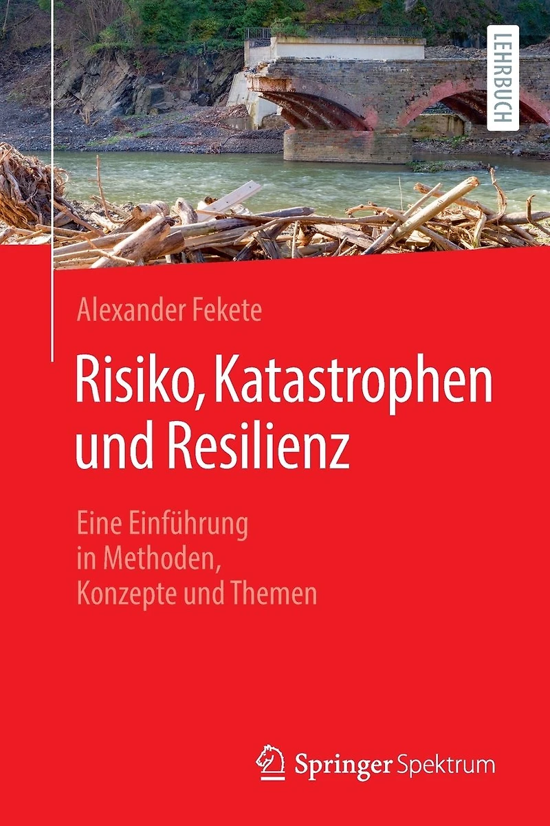 Risiko, Katastrophen und Resilienz: Eine Einführung Methoden, Konzepte Themen