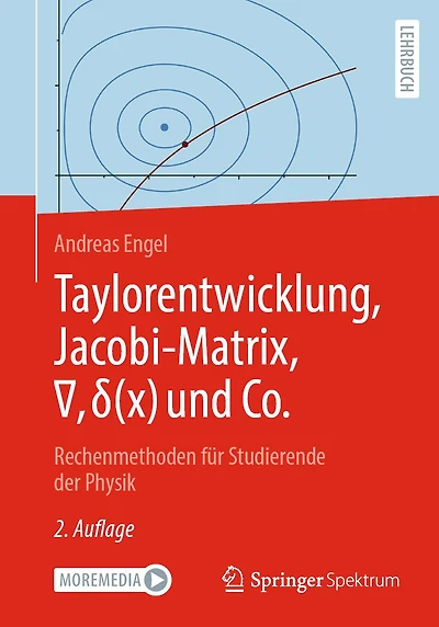 Taylorentwicklung, Jacobi-Matrix, ?, ?(x) und Co.: Rechenmethoden für Studierende der Physik