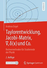 Taylorentwicklung, Jacobi-Matrix, ?, ?(x) und Co.: Rechenmethoden für Studierende der Physik