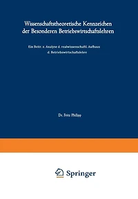 Wissenschaftstheoretische Kennzeichen der Besonderen Betriebswirtschaftslehren: Ein Beitrag zur Analyse des realwissenschaftlichen Aufbaus der Betriebswirtschaftslehre
