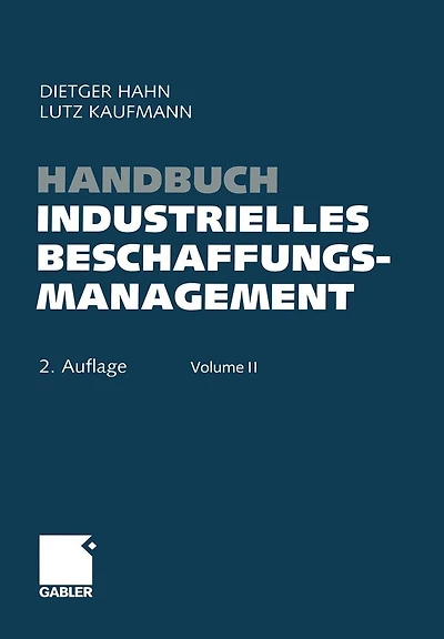 Handbuch Industrielles Beschaffungsmanagement: Internationale Konzepte - Innovative Instrumente - Aktuelle Praxisbeispiele