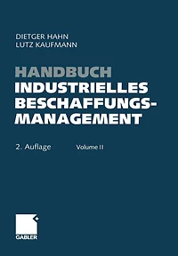 Handbuch Industrielles Beschaffungsmanagement: Internationale Konzepte - Innovative Instrumente - Aktuelle Praxisbeispiele