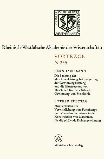 Die Senkung der Maschinenleistung bei Steigerung der Gewinnungsleistung und die Einsteuerung von Maschinen für die schälende Gewinnung von Steinkohle. Möglichkeiten der Verwirklichung von Forschungs- und Versuchsergebnissen in der Konstruktion von Maschin