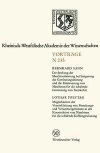 Die Senkung der Maschinenleistung bei Steigerung der Gewinnungsleistung und die Einsteuerung von Maschinen für die schälende Gewinnung von Steinkohle. Möglichkeiten der Verwirklichung von Forschungs- und Versuchsergebnissen in der Konstruktion von Maschin
