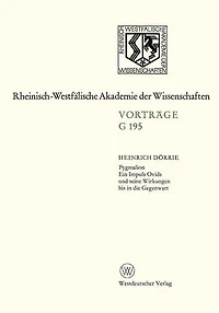 Pygmalion. Ein Impuls Ovids und seine Wirkungen bis in die Gegenwart: 167. Sitzung am 21. April 1971 in Düsseldorf