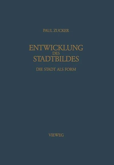 Entwicklung des Stadtbildes: Die Stadt Als Form