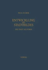 Entwicklung des Stadtbildes: Die Stadt Als Form