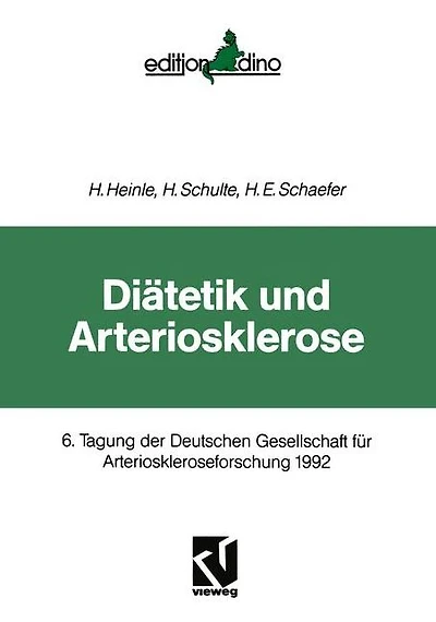 Diätetik und Arteriosklerose: 6. Tagung der Deutschen Gesellschaft für Arterioskleroseforschung 1992