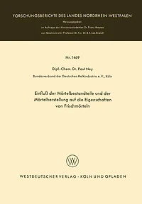 Einfluß der Mörtelbestandteile und der Mörtelherstellung auf die Eigenschaften von Frischmörteln