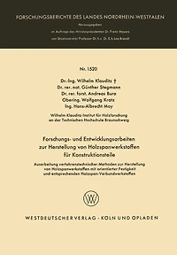 Forschungs- und Entwicklungsarbeiten zur Herstellung von Holzspanwerkstoffen für Konstruktionsteile: Ausarbeitung verfahrenstechnischer Methoden zur Herstellung von Holzspanwerkstoffen mit orientierter Festigkeit und entsprechenden Holzspan-Verbundwerksto