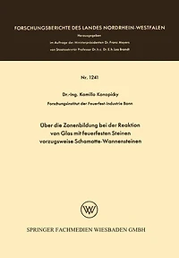 Über die Zonenbildung bei der Reaktion von Glas mit feuerfesten Steinen, vorzugsweise Schamotte-Wannensteinen