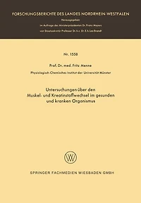 Untersuchungen über den Muskel- und Kreatinstoffwechsel im gesunden und kranken Organismus