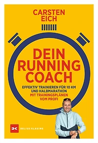 Dein Running-Coach: Effektiv trainieren für 10 km und Halbmarathon