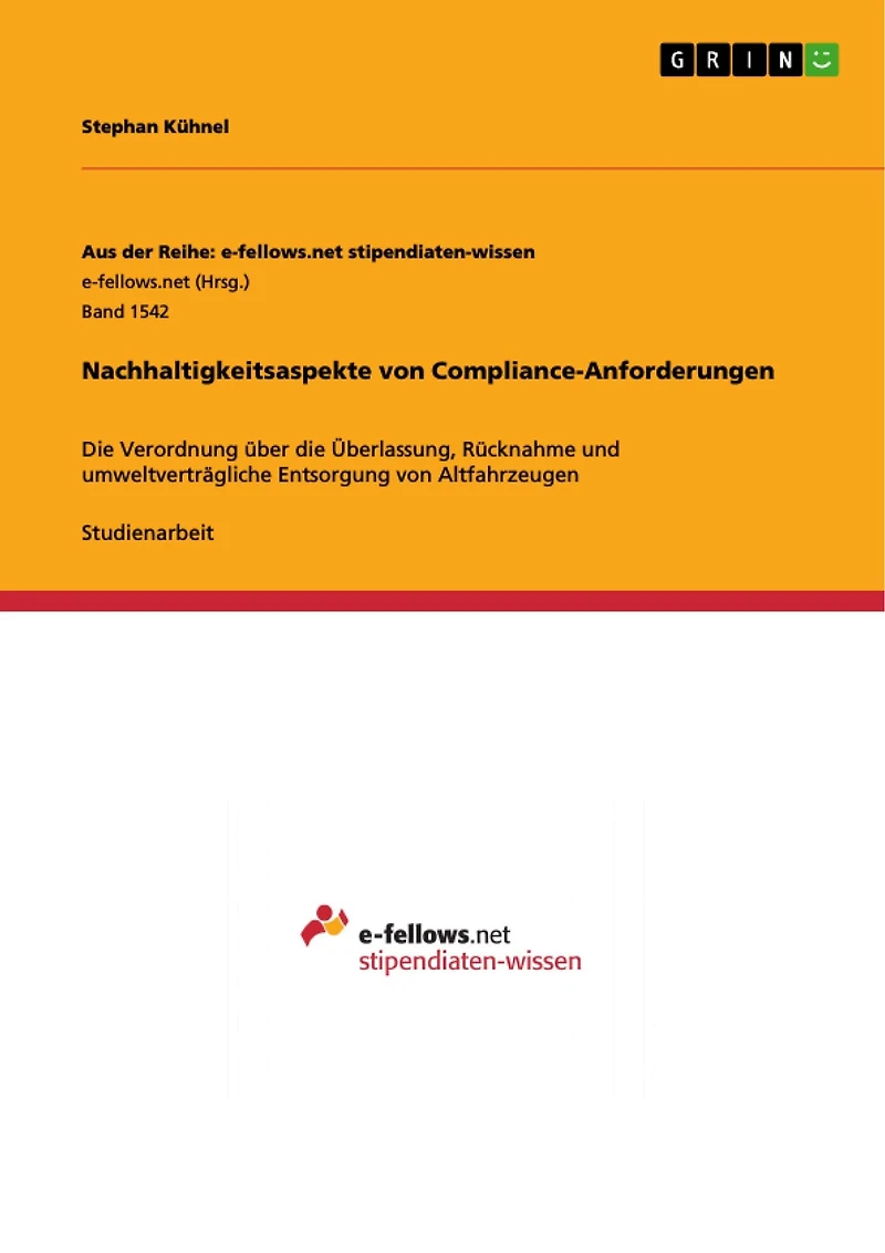 Nachhaltigkeitsaspekte von Compliance-Anforderungen: Die Verordnung über die Überlassung, Rücknahme und umweltverträgliche Entsorgung von Altfahrzeugen