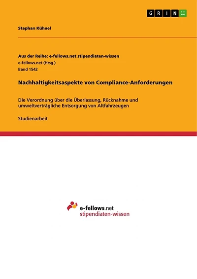 Nachhaltigkeitsaspekte von Compliance-Anforderungen: Die Verordnung über die Überlassung, Rücknahme und umweltverträgliche Entsorgung von Altfahrzeugen