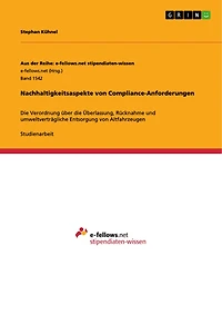 Nachhaltigkeitsaspekte von Compliance-Anforderungen: Die Verordnung über die Überlassung, Rücknahme und umweltverträgliche Entsorgung von Altfahrzeugen