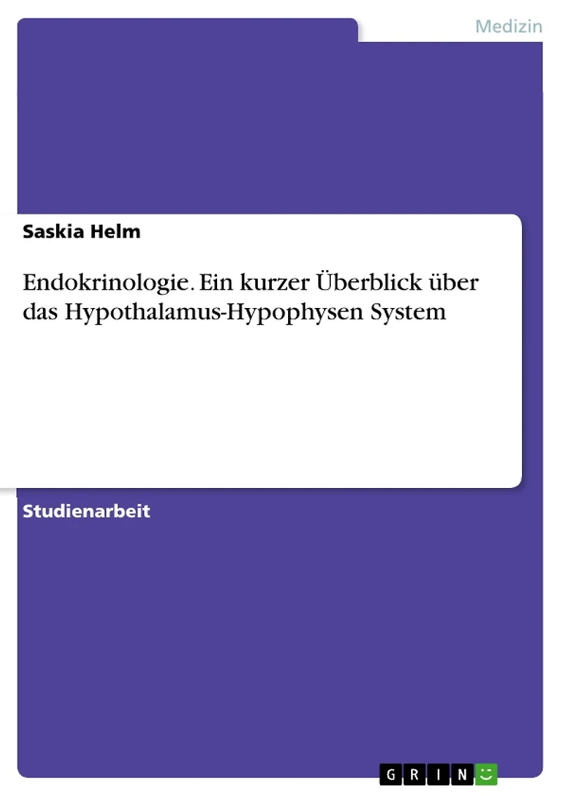 Endokrinologie. Ein kurzer Überblick über das Hypothalamus-Hypophysen System