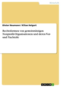 Rechtsformen von gemeinnützigen Nonprofit-Organisationen und deren Vor- und Nachteile