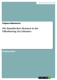 Die himmlischen Hymnen in der Offenbarung des Johannes