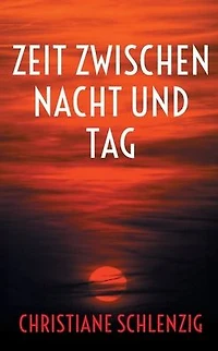 Zeit zwischen Nacht und Tag