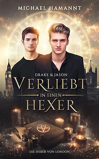 Drake & Jason: Verliebt einen Hexer (Die von London)