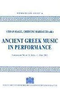 Ancient Greek Music in Perfomance: Symposion Wien 29. Sept. - 1. Okt. 2003