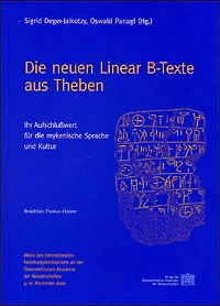 Die neuen Linear B-Texte aus Theben: Ihr Aufschlusswert fur die mykenische Sprache und Kultur