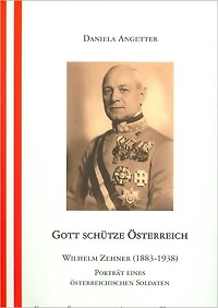Gott schutze Osterreich: Wilhelm Zehner (1883-1938) Portrat eines osterreichischen Soldaten