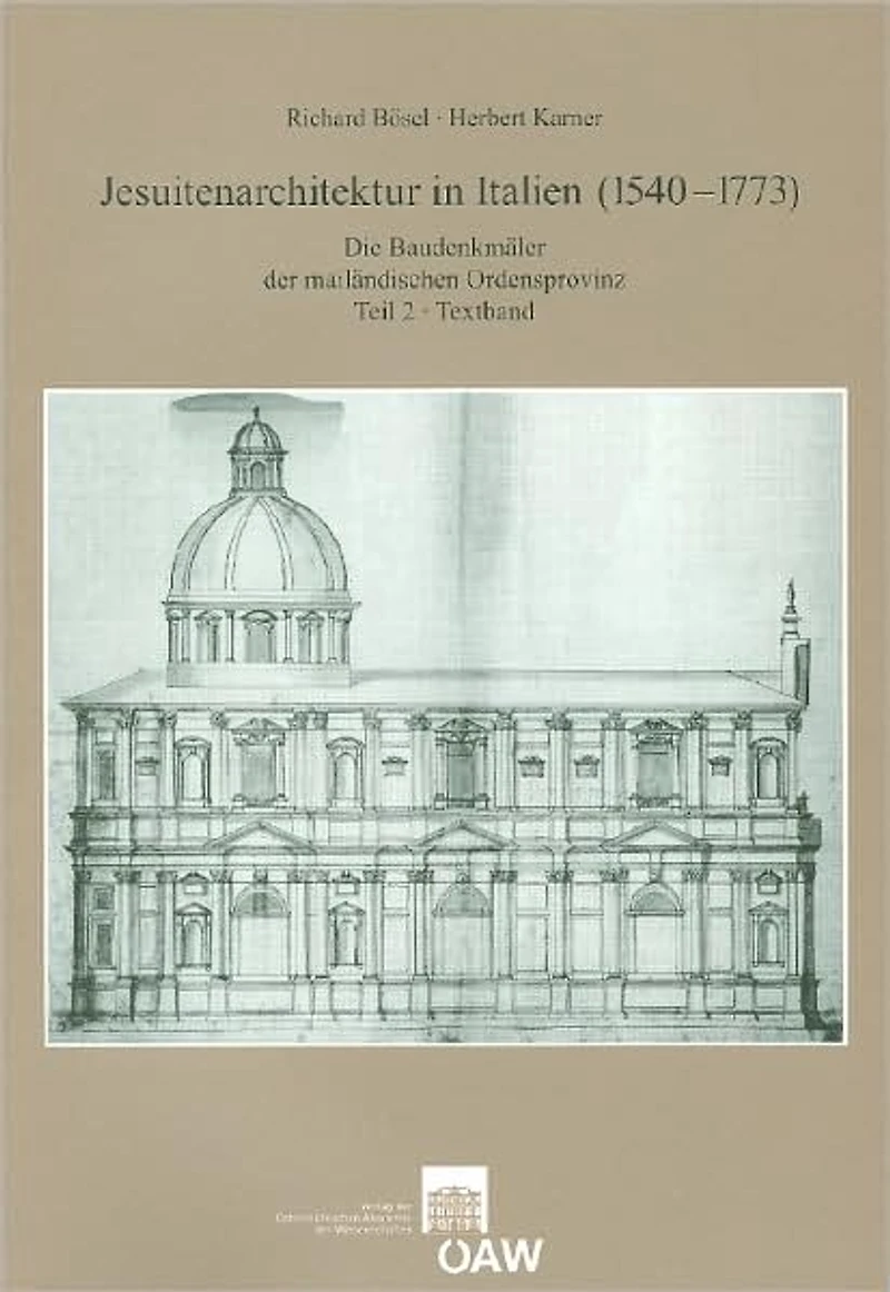 Jesuitenarchitektur in Italien (1540-1773): Die Baudenkmaler der mailandischen Ordensprovinz Teil 2 (Textband und Tafelband)