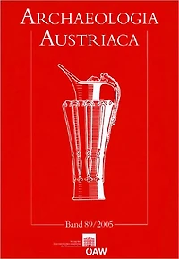 Archaeologia Austriaca 89/2005: Beitrage zur Ur- und Fruhgeschichte Osterreichs