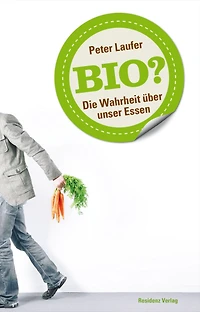 Bio?: Die Wahrheit über unser Essen