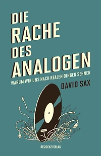 Die Rache des Analogen: Warum wir uns nach realen Dingen sehnen